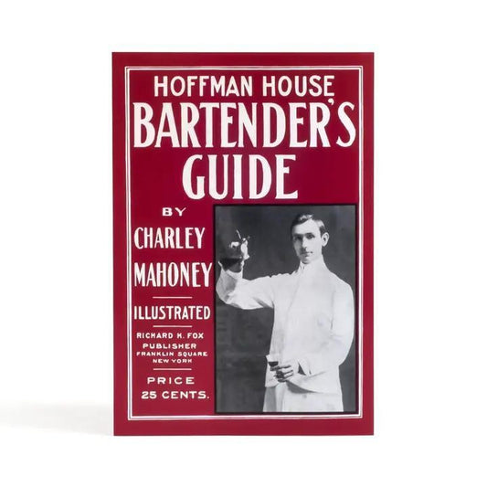 Hoffman House Bartender's Guide - By Charley Mahoney
